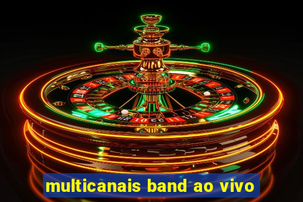 multicanais band ao vivo